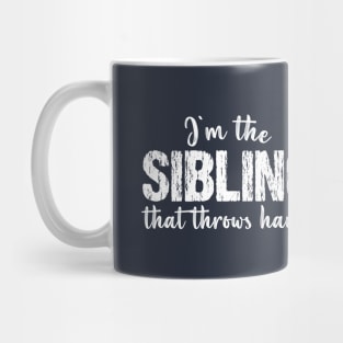 I'm The Sibling That Throws Hands - Funny Vintage Matching Mug